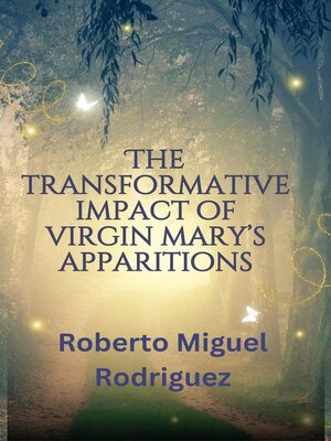 cover image of The Transformative Impact of Virgin Mary's Apparitions